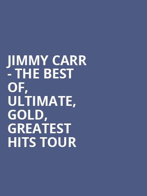 Jimmy Carr - The Best of, Ultimate, Gold, Greatest Hits Tour at Eventim Hammersmith Apollo
